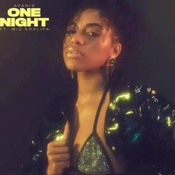Ayanis - One Night Ft. Wiz Khalifa